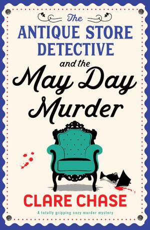 The Antique Store Detective and the May Day Murder