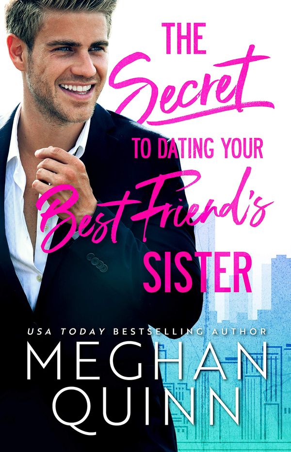 The Secret to Dating Your Best Friend's Sister cover