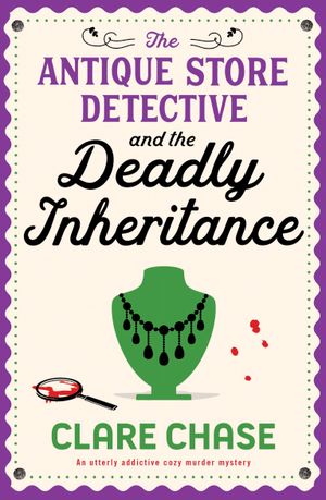 The Antique Store Detective and the Deadly Inheritance