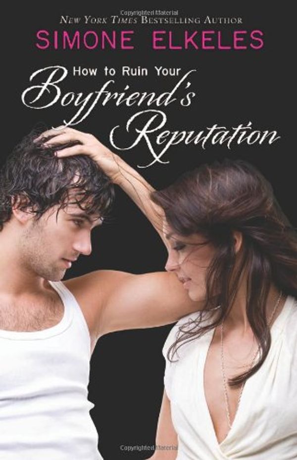 How to Ruin Your Boyfriend's Reputation cover