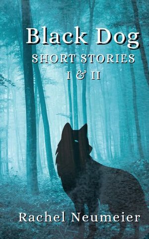 Black Dog Short Stories I & II
