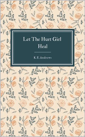 Let the Hurt Girl Heal