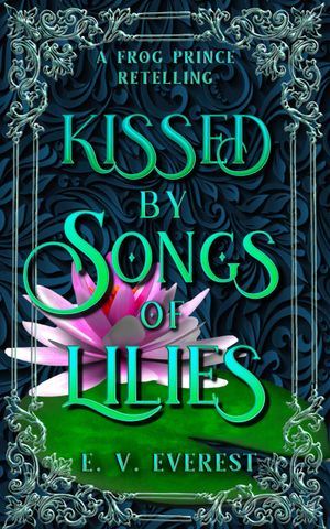 Kissed by Songs of Lilies