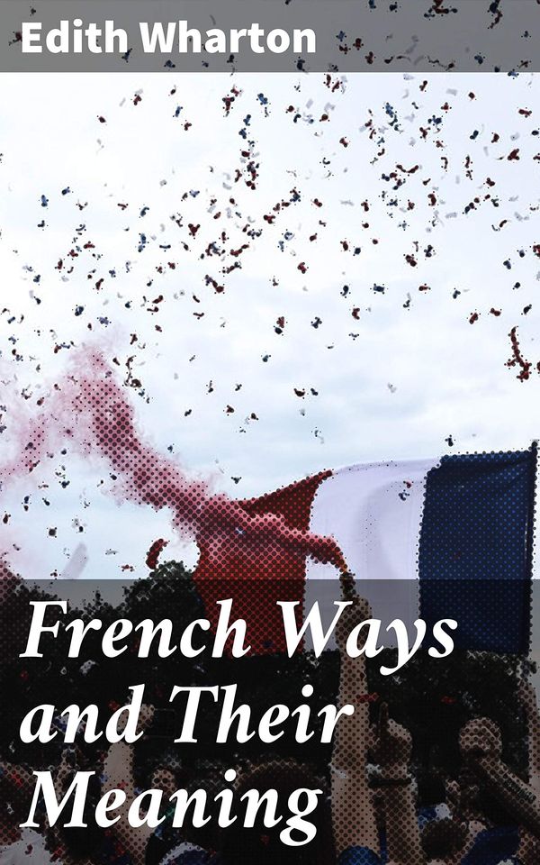 French Ways and Their Meaning Book Cover