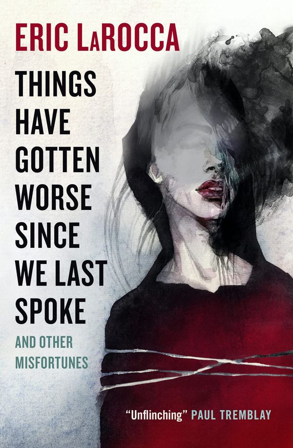 Things Have Gotten Worse Since We Last Spoke And Other Misfortunes Book Cover