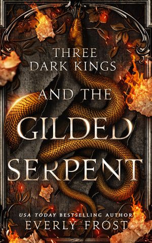 Three Dark Kings and the Gilded Serpent