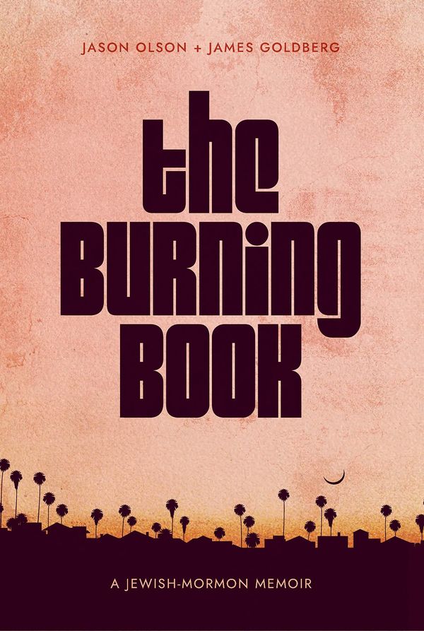The Burning Book: A Jewish-Mormon Memoir Book Cover