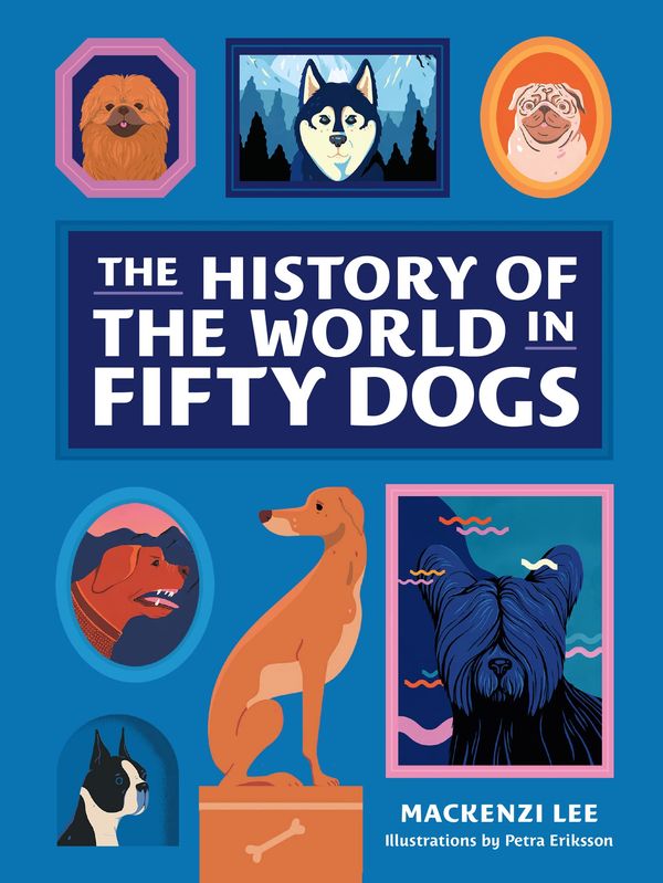 The History of the World in Fifty Dogs Book Cover