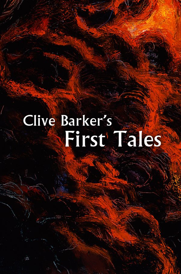 Clive Barker's First Tales Book Cover