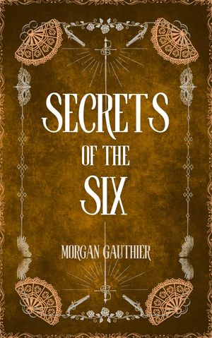 Secrets of the Six