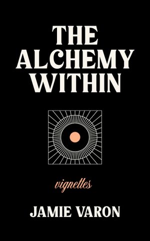 The Alchemy Within
