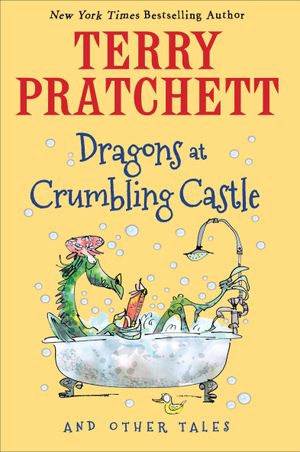 Dragons at Crumbling Castle: And Other Tales