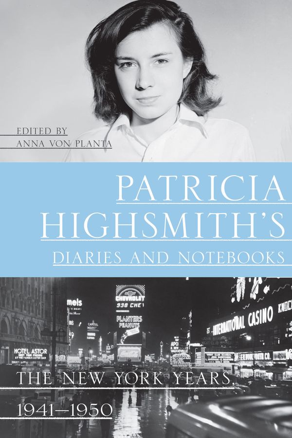 Patricia Highsmith's Diaries and Notebooks: The New York Years, 1941-1950 Book Cover