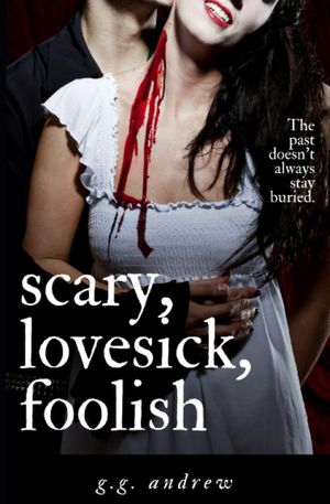 Scary, Lovesick, Foolish