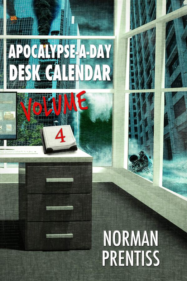 Apocalypse-a-Day Desk Calendar, Volume 4 Book Cover