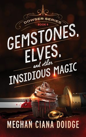 Gemstones, Elves, and Other Insidious Magic