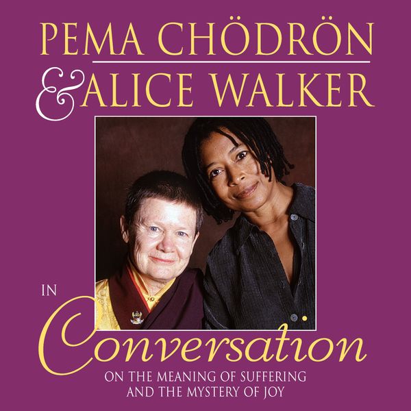 Pema Chödrön and Alice Walker in Conversation Book Cover