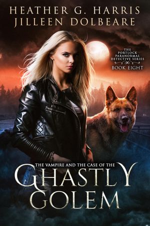 The Vampire and the Case of the Ghastly Golem