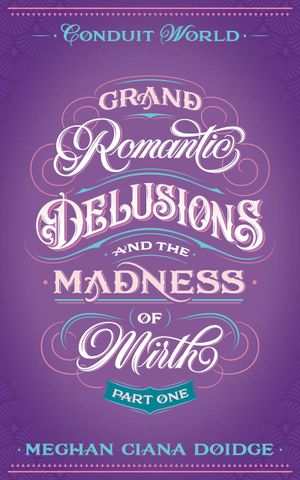 Grand Romantic Delusions and the Madness of Mirth