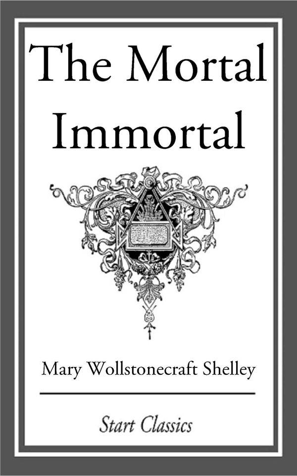 The Mortal Immortal Book Cover