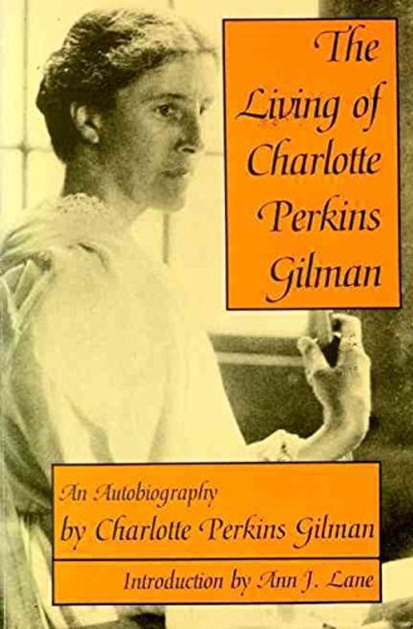 The living of Charlotte Perkins Gilman Book Cover