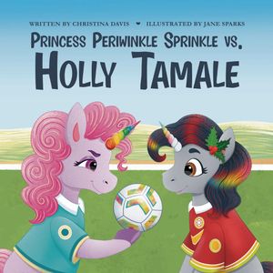 Princess Periwinkle Sprinkle vs. Holly Tamale