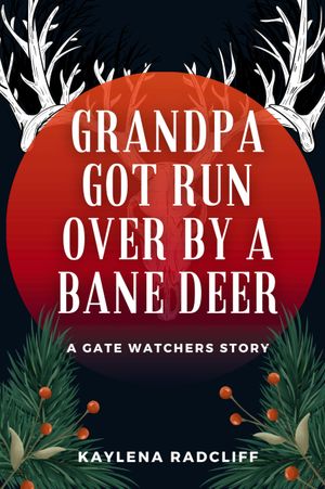Grandpa Got Run Over By a Bane Deer