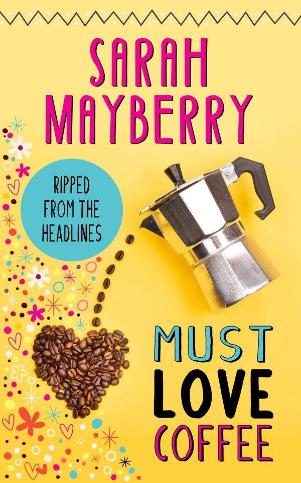 Must Love Coffee Book Cover