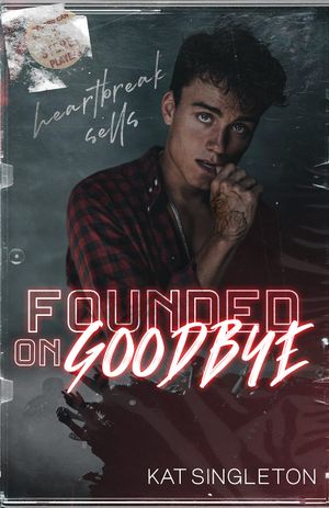 Founded on Goodbye