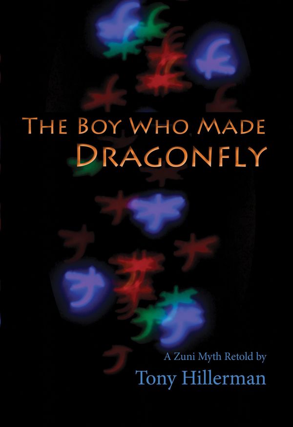 The Boy Who Made Dragonfly: A Zuni Myth Book Cover