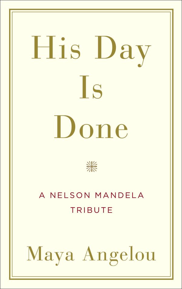 His Day Is Done: A Nelson Mandela Tribute Book Cover