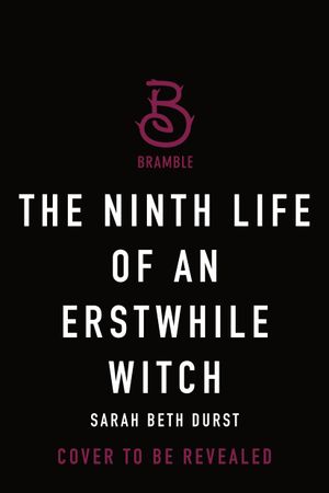 The Ninth Life of an Erstwhile Witch