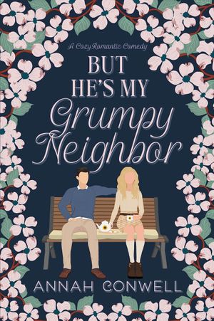 But He's My Grumpy Neighbor