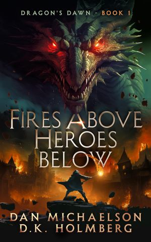 Fires Above, Heroes Below
