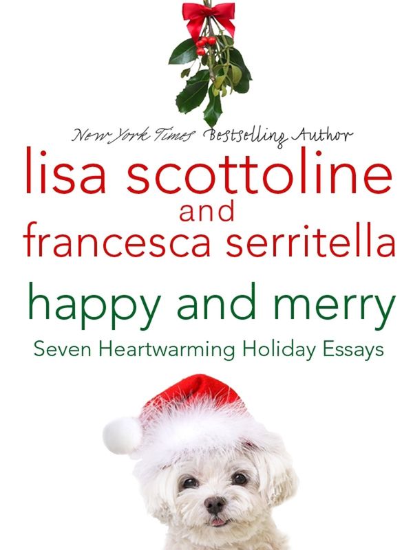 Happy and Merry: Seven Heartwarming Holiday Essays Book Cover