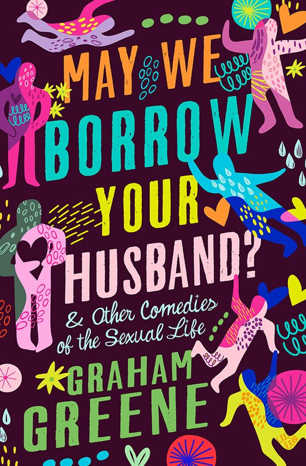 May We Borrow Your Husband?: & Other Comedies of the Sexual Life Book Cover