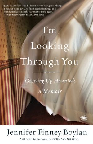 I'm Looking Through You: Growing Up Haunted: A Memoir