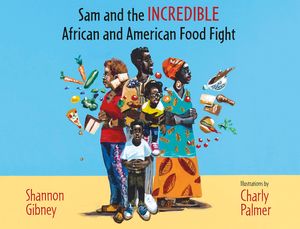 Sam and the Incredible African and American Food Fight