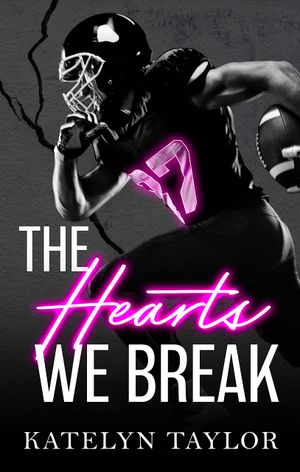 The Hearts We Break