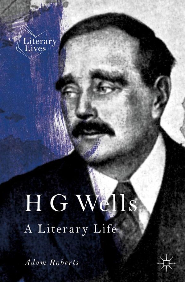 H G Wells: A Literary Life Book Cover