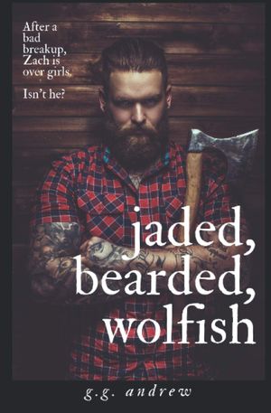 Jaded, Bearded, Wolfish