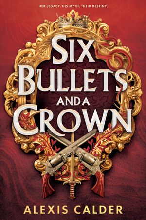 Six Bullets and a Crown