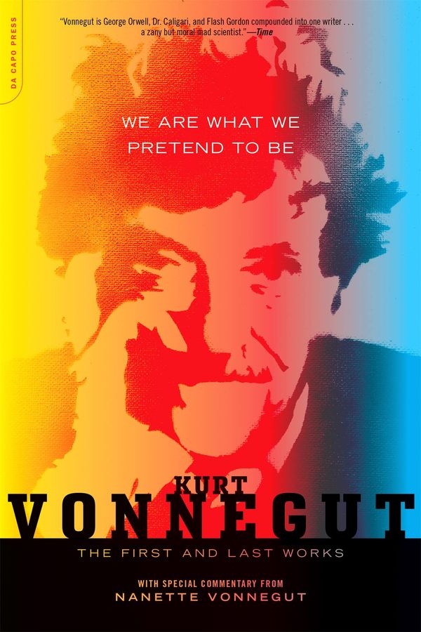 We Are What We Pretend To Be: The First and Last Works Book Cover