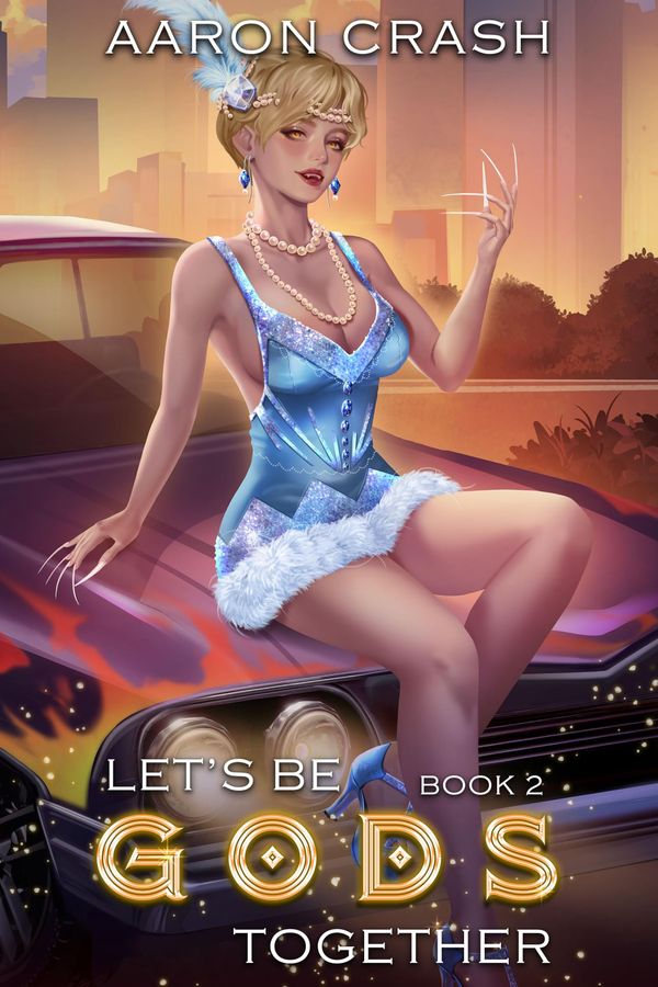 Let's Be Gods Together: Book 2 cover