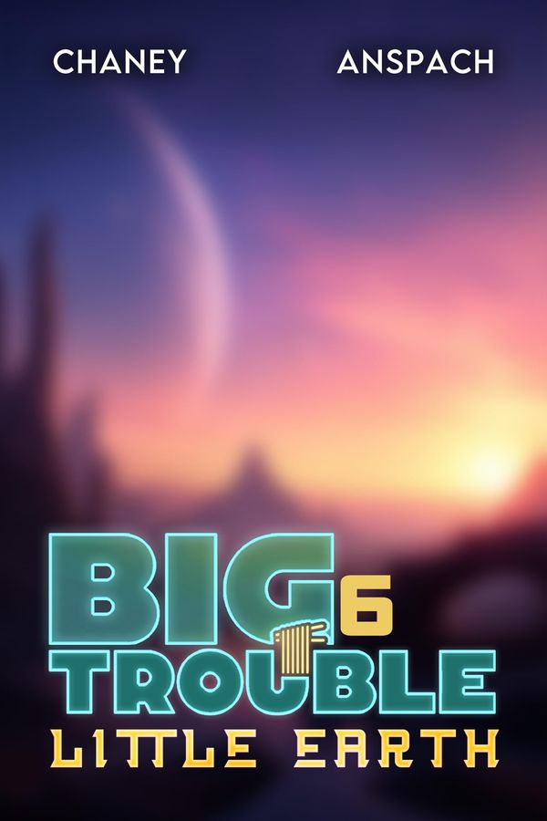 Big Trouble, Little Earth 6 Book Cover