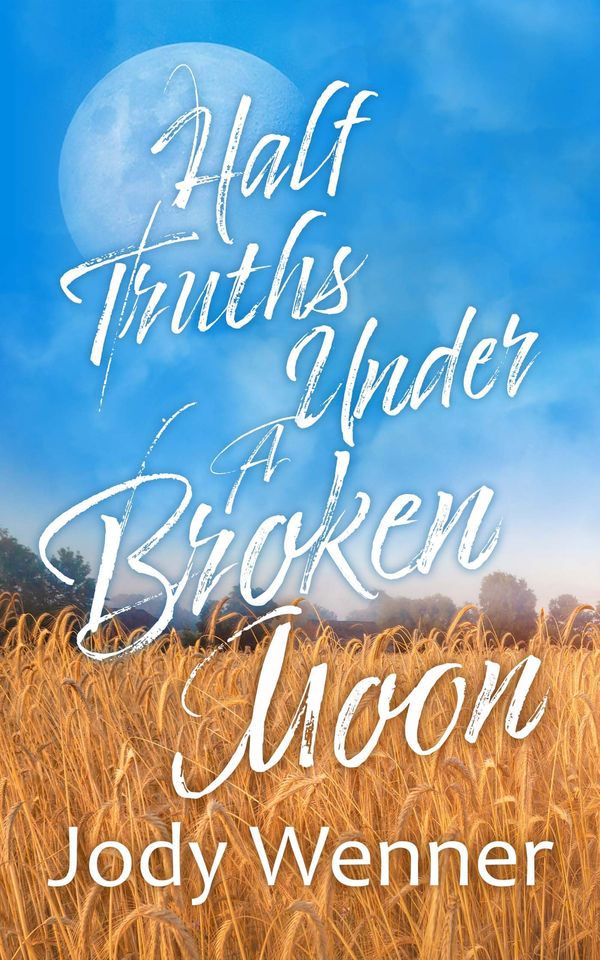 Half Truths Under a Broken Moon Book Cover