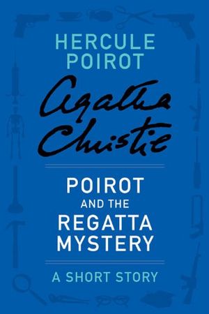 Poirot and the Regatta Mystery