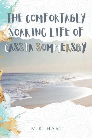The Comfortably Soaring Life of Cassia Sommersby