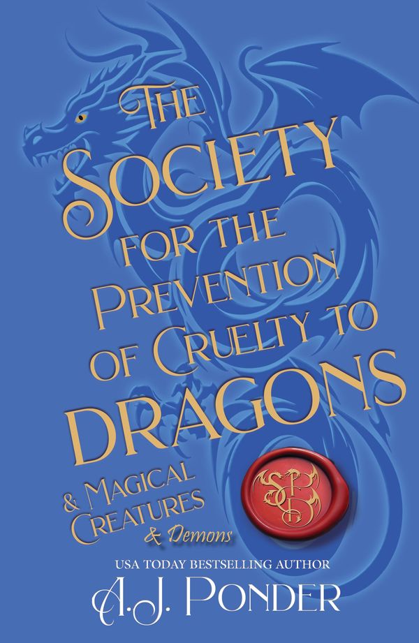 The Society for the Prevention of Cruelty to Dragons & Magical Creatures & Demons Book Cover