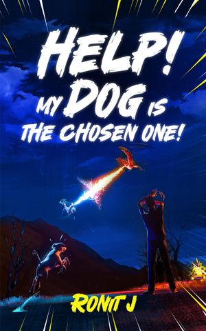 Help! My Dog Is The Chosen One!